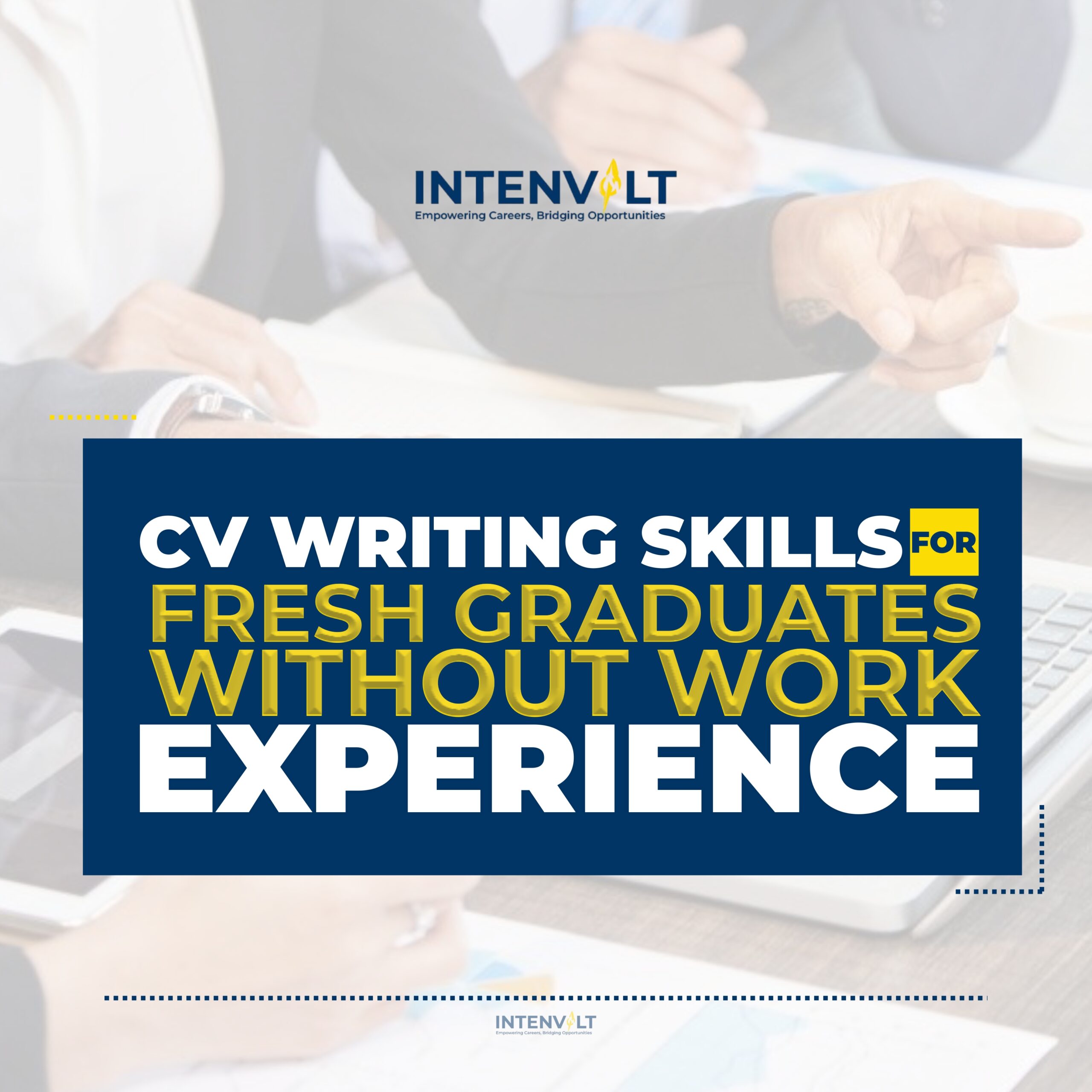 CV Writing Tips for Fresh Graduates Without Work Experience